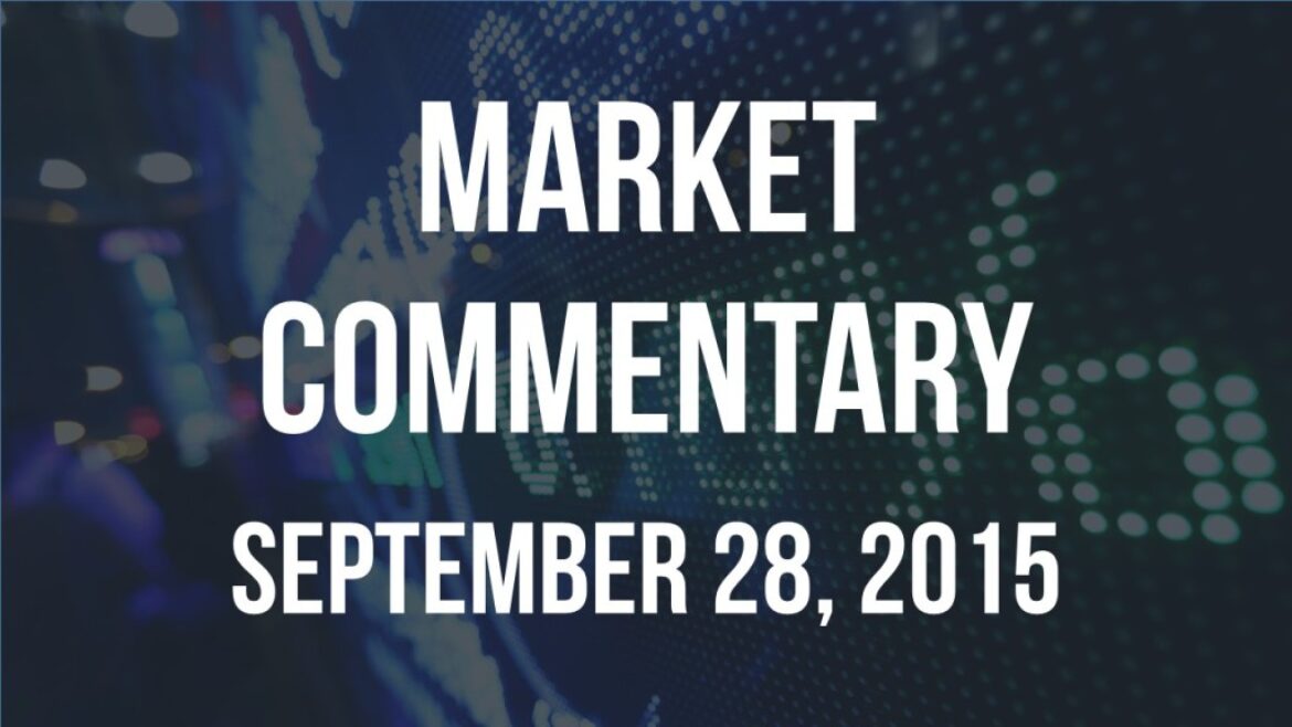 Market Commentary – September 28, 2015